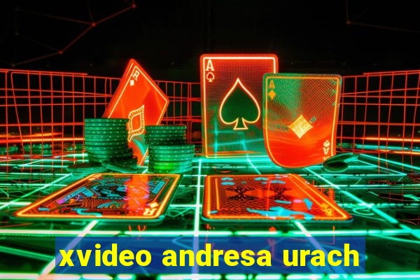 xvideo andresa urach